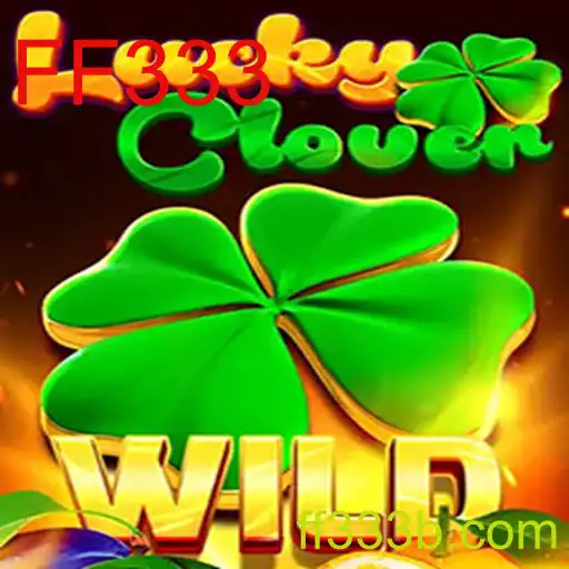 Explorando o Jogo LuckyClover: Regras, Estratégias e Introdução ao Universo FF333